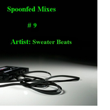 Spoonfed Mixes // #9 // Sweater Beats