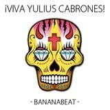 VIVA YULIUS CABRONES!!_By_Bananabeat