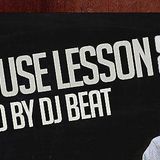Deep House Lesson 8 Mixed By DJ BEAT