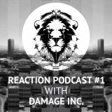 Reaction Podcast #1 Ft. Damage Inc