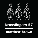 Krossfingers 27 by Matthew Brown