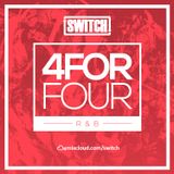 Switch | 4ForFour | The R&B Mix