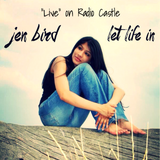 Jen Bird - "Let Life In- 'Live' and acoustic"