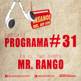PROGRAMA #31 ( TwoShots Mr. Rango )