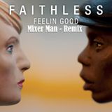 Mixer Man Vs Faithless - Feelin Good (Mixer Mans Remix)