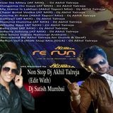 01- Non Stop-ReRun Vol.3 Dj Akhil Talreja(Edit With Dj Satish Mumbai).mp3(40.9MB)