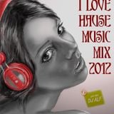 I love Hause Music 2012 mix