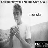 Minority's Podcast 007 - Barât