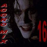 Aggro-Mix 16: Industrial, Power Noise, Dark Electro, Harsh EBM, Rhythmic Noise, CyberGoth