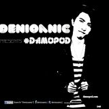 DENIOANIC PRESENTS #DAMOPOD 046 (LIVE FROM FEELING NIGHTCLUB)