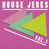 House Jerks VOL#1