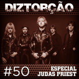 Diztorção #50 Especial Judas Priest