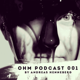 Ohm Podcast 001 - Andreas Henneberg