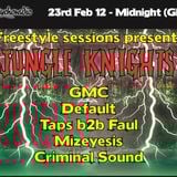 Freestyle Sessions Present's Jungle Knights v.07 - Default 23rd february 2013