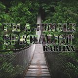 KARLIXX - I'M A JUNGLE SPECIALIST