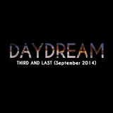DAYDREAM third and last (September 2014)