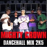 MIGHTY CROWN DANCEHALL MIX 2K5