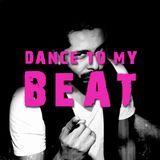 dance to my beat