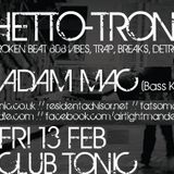 Adam Mac - Live At Ghetto Tronic 13th Feb 2015
