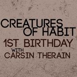 Creatures of Habit 1st Birthday
