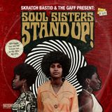 Skratch Bastid & The Gaff - SOUL SISTERS, STAND UP! (100% Female Funk/Soul/R&B/Breaks)