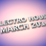 Electro House March 2014