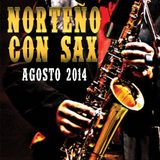 Norteño con Sax Mix Agosto 2014