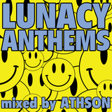 Lunacy Anthems mixed by Athson