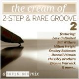 The Cream Of 2-Step & Rare Groove 2 (April 2016)