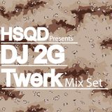 DJ 2G - Twerk Mix Set