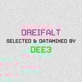 DREIFALT - selected and datamixed by dee3