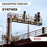 Synthek @ Kidnapping Podcast #009