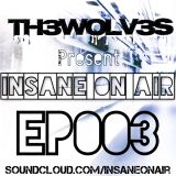 INSANE ON-AIR EP.003