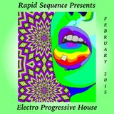 Rapid Sequence Presents Electro Progressive House February 2015