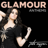 Glamour Anthems Vol. II: Featuring Serge Devant, Benny Benassi, Kaskade, David Vendetta and more.