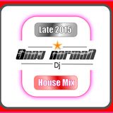 Andy Norman's Late 2015 House Mix 1