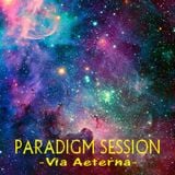 PARADIGM SESSION - Via Aeterna -