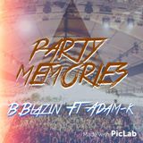 PARTY Memories ( B.Blazin FT Adam K ) .mp3