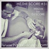 HIT THE SCORE #31 by DJ SCORE