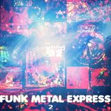 FUNK METAL EXPRESS 2