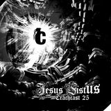 CRACHCAST #25: JESUS FISTUS