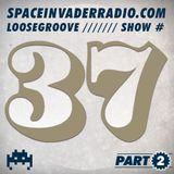 Loosegroove on Space Invader Radio Show #37 Part 2
