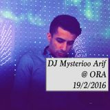 DJ Mysterioo Arif @ ORA 19/2/2016