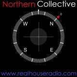 Real House Radio - The Northern Collective (Guest Mix)