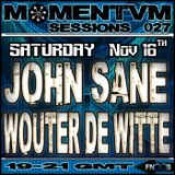Momentvm Sessions 027 - John Sane and Wouter de Witte - 2013-11-16