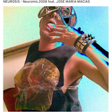 "N.E.U.ROSIS" - Neuromix 2008 feat. JOSE MARIA MACIAS (Fetos Fritos)