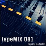 tapeMIX 081 (mixed by Sanchez MP)