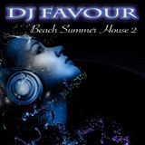 DJ Favour - Beach Summer House 2