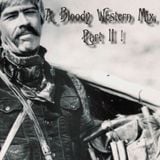 A Bloody Western Mix, Part 2 !
