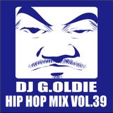 DJ G.Oldie HIP HOP MIX VOL39